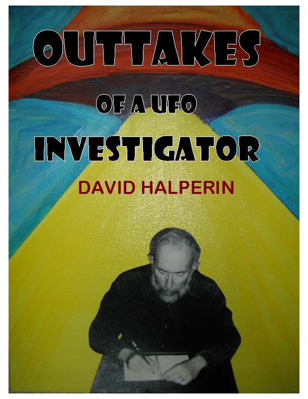 Click on the picture to download chapter 4 of "Outtakes of a UFO Investigator" (PDF). Cover art by Rose Shalom Halperin.