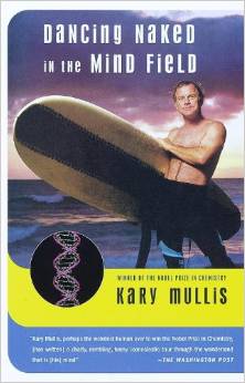 Dr. Kary Mullis's endearing, exasperating memoir.